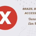 Brazilian Government Blocks Access to X Owned by Elon Musk